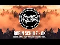 Download Lagu Robin Schulz – OK (feat. James Blunt) (Bourne Again X Valdo Bootleg)