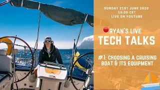 🔴Choosing a cruising boat & its equipment for total newbies // Ryan’s live tech talks #1