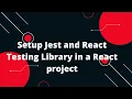 React Testing Library Tutorial Installation and setup of React Testing Library
