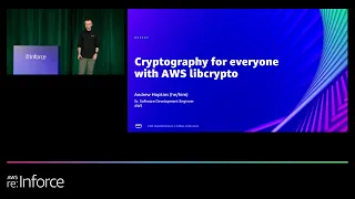 AWS re:Inforce 2022 - Cryptography for everyone with AWS libcrypto (DPP307)
