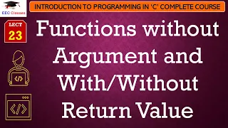 L23 Functions without Argument and Return Value Introduction C Programming Lectures