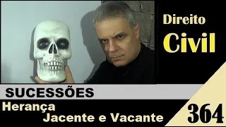 Direito Civil - Aula #364 - Herança Jacente e Vacante (É isso!)