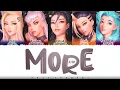 Download Lagu K/DA - 'MORE' Lyrics [Color Coded_Han_Chi_Pin_Rom_Eng]