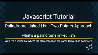 Palindrome Linked List in JavaScript Two-Pointer Algorithm Explained