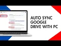 How to Auto Sync Google Drive with PC