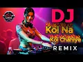 Lagu Koi Na Koi Chahiye DJ Remix | Bollywood EDM Mix | Club Bass Drop | Hindi DJ Song 2025