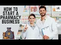 How to Start a Pharmacy Business Starting a Pharmacy Store