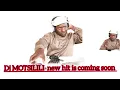 Lagu DJ MOTSILILI NEW HIT IS COMING SOON