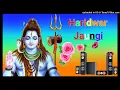 Lagu haridwar jaungi sakhi main kawar laungi Dj remix song dholki mix dj song bhole baba shivratri dj son