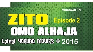 zito omo alhaja episode 2 latest nollywood movies 2015