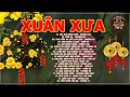 Lagu NHẠC XUÂN 2024 - NHẠC TẾT 2024 THỜI XƯA - 20 BÀI NHẠC XUÂN XƯA CHỌN LỌC HAY NHẤT