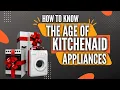 How To Tell The Age Of KitchenAid Appliances How Old is My KitchenAid Appliance 2022