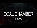Coal Chamber || Loco [ Karaoke + Instrumental ]