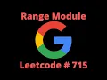 RANGE MODULE LEETCODE 715 PYTHON SOLUTION
