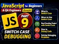 JavaScript for Beginners QA Engineers Bangla - Part 9 Switch Case Nested Switch Debugging