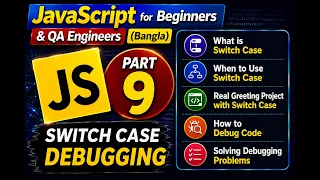 JavaScript for Beginners QA Engineers Bangla - Part 9 Switch Case Nested Switch Debugging