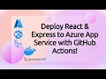 Deploy Dockerized React Express App to Azure App Service with GitHub Actions