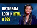 How to Create Instagram Logo Using HTML and CSS