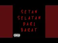 Setan Selatan Dari Barat (feat. DULE)