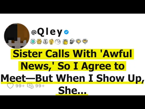 Download MP3 Sister Calls With 'Awful News,' So I Agree to Meet—But When I Show Up, She...