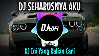 Download DJ SEHARUSNYA AKU REMIX TIK TOK TERBARU 2024 FULL BASS MP3