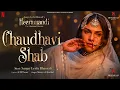 Chaudhavi Shab | Video Song | Sanjay Leela Bhansali | Shreya Ghoshal | Heeramandi | Bhansali Music