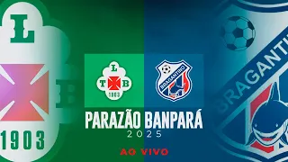 #aovivo  TUNA LUSO X BRAGANTINO  - 1ª Rodada - Parazão Banpará 2025⚽🏆