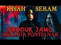 Download Lagu KISAH SERAM | SAPU AIR LIUR PONTIANAK DEMI KECANTIKAN | PELARIS PRODUK GUNA SIHIR WAJAH‼️