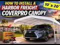 DIY Harbor Freight CoverPro 10 x 20 Canopy Assembly
