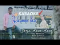 Karaoke - Tenga kece kecegu - Yusman lase ( Official Music Video )