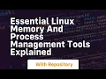 Essential linux memory and process management tools explained