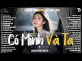 Lagu Có Mình Và Ta, Mình Là Người Yêu Cũ ♫ Những Bản Ballad Nhẹ Nhàng Nghe Day Dứt Về Nỗi Đau Tình Yêu