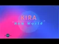 Download Lagu KIRA - New World ᴴᴰ