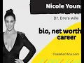 Nicole Young - Dr Dre s wife bio career relationship and net worth Hollywood Stories