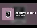 Download Lagu spring gang, Mia Pfirrman - Goodbye so Long (Lyrics)