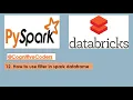 How to use filter in spark dataframe PySpark Databricks Tutorial