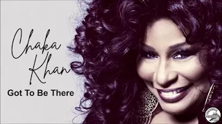 Chaka Khan - Got To Be There