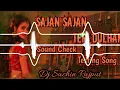 Download Lagu Sajan Sajan Teri Dulhan Dj Remix Song | Sound Check Testing Song | Dj Sachin Rajput Dj Mohit Rajput