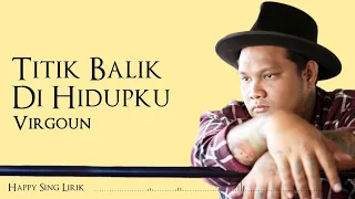 Download Virgoun - Titik Balik di Hidupku (Lirik) MP3