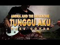 Download Lagu Andra And The Backbone - Tunggu Aku (Bass Cover by Umank)