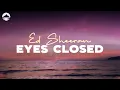Ed Sheeran - Eyes Closed | Lyrics