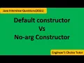 Default constructor Vs No-arg Constructor Java Interview Questions 2021