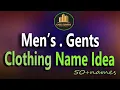 Means clothings business names Mens were clothing shop names Fashion name idea Gents shop names