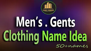 Means clothings business names Mens were clothing shop names Fashion name idea Gents shop names