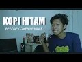 Lagu KOPI HITAM - momonon - reggae slow cover HVMBLE