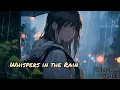 Download Lagu Whispers in the Rain 🌧️ | Sad English Love Song | Soft \u0026 Emotional Melody\