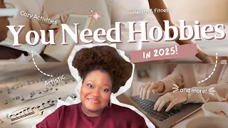 hobbies for 2025 how to find activities that bring you joy