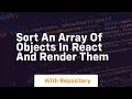 sort an array of objects in react and render them