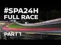 2017 Spa 24 Hours Full Race - Part 1 of 4