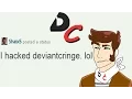 DeviantCringe - Channel HACKED and Taken Down